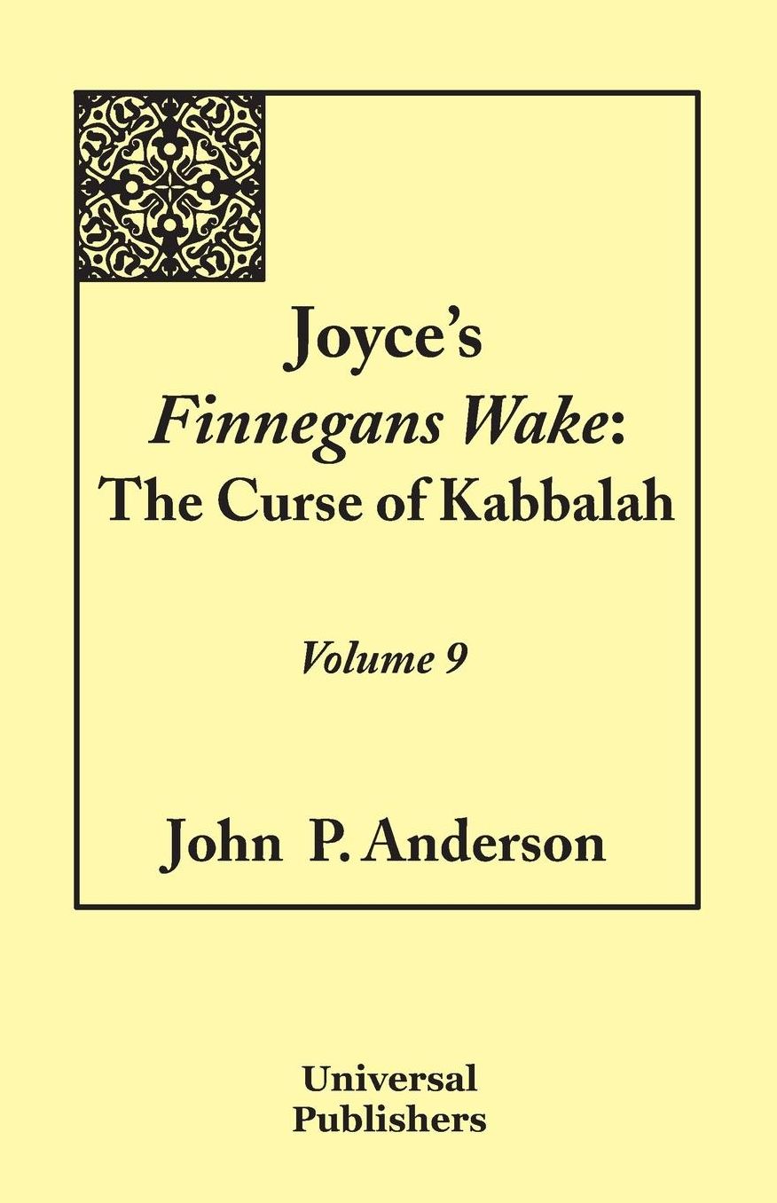 Joyce's Finnegans Wake: The Curse of Kabbalah Volume 9