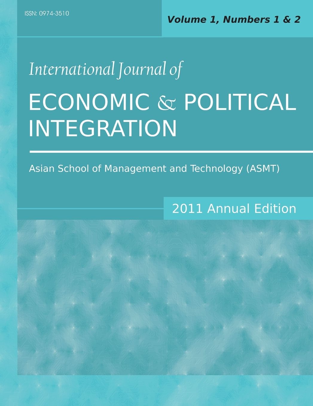 International Journal of Economic and Political Integration (2011 Annual Edition): Vol.1, Nos.1 & 2
