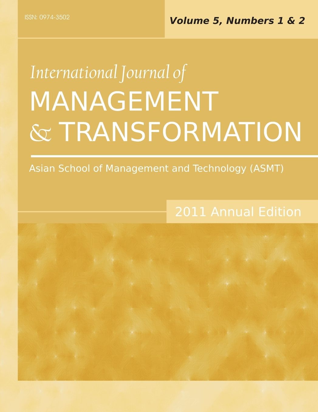 International Journal of Management and Transformation (2011 Annual Edition): Vol.5, Nos. 1 & 2
