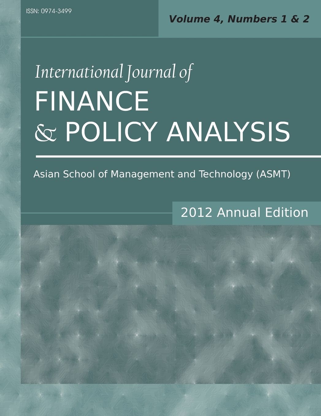 International Journal of Finance and Policy Analysis (2012 Annual Edition): Vol.4, Nos.1 & 2