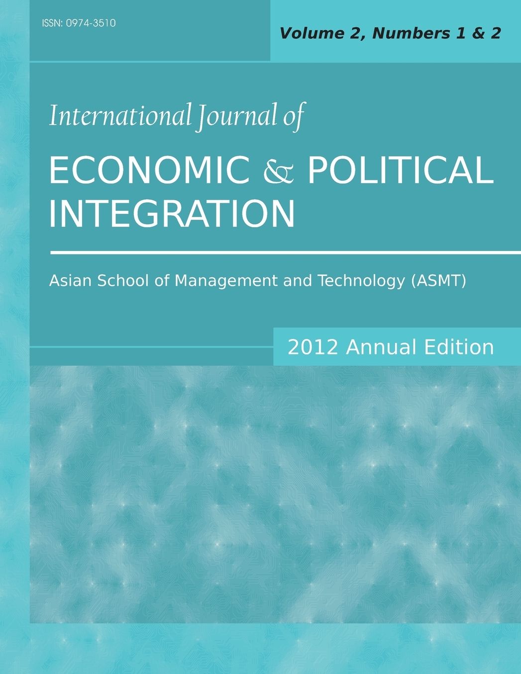 International Journal of Economic and Political Integration (2012 Annual Edition): Vol.2, Nos.1 & 2
