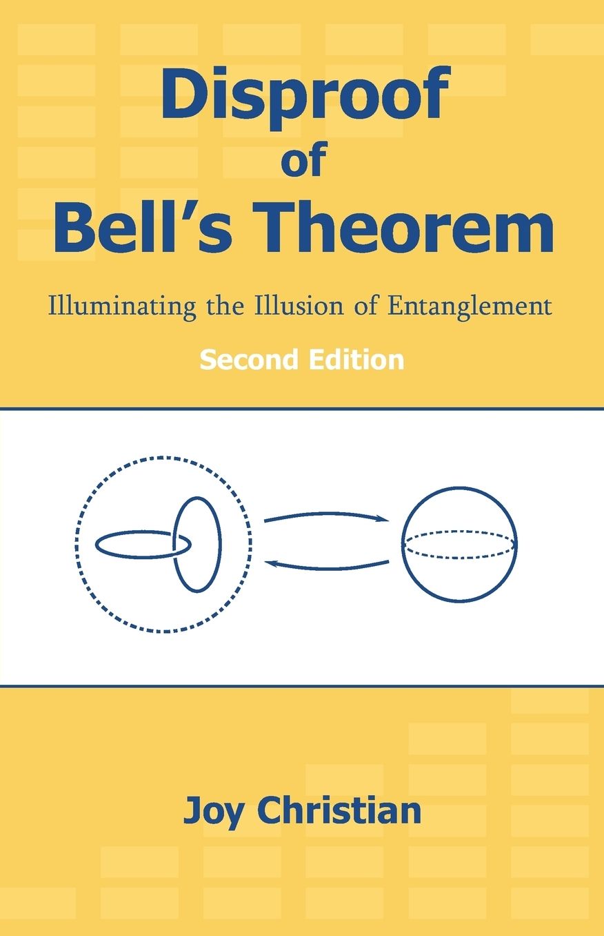 Disproof of Bell's Theorem: Illuminating the Illusion of Entanglement, Second Edition