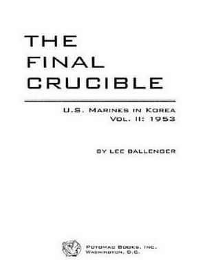 The Final Crucible: U.S. Marines in Korea, Vol. 2: 1953