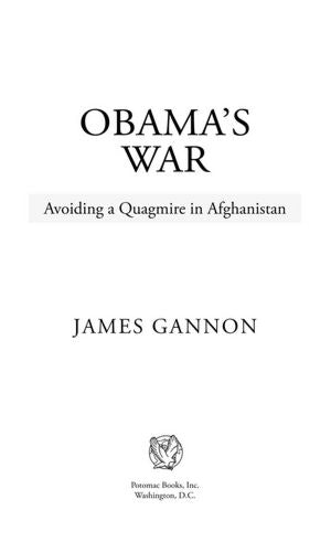 Obama's War: Avoiding a Quagmire in Afghanistan