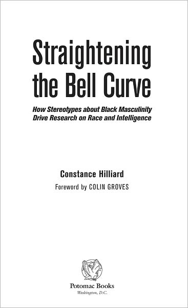 Straightening the Bell Curve: How Stereotypes about Black Masculinity Drive Research on Race and Intelligence