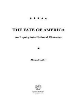 The Fate of America: An Inquiry into National Character