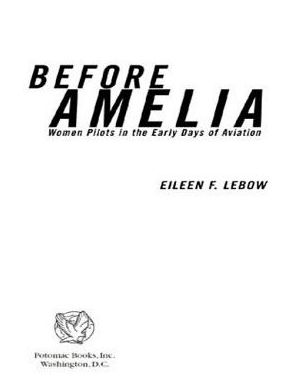 Before Amelia: Women Pilots in the Early Days of Aviation