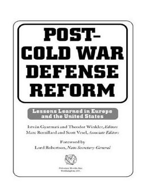 Post-Cold War Defense Reform: Lessons Learned in Europe and the United States