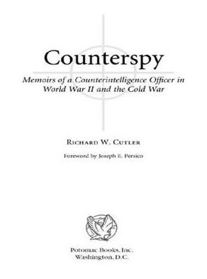 Counterspy: Memoirs of a Counterintelligence Office in World War II and the Cold War