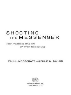Shooting the Messenger: The Political Impact of War Reporting