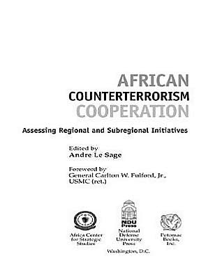 African Counterterrorism Cooperation: Assessing Regional and Subregional Initiatives