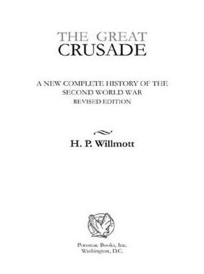 The Great Crusade: A New Complete History of the Second World War, Revised Edition