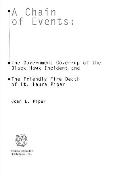 A Chain of Events: The Government Cover-Up of the Black Hawk Incident and the Friendly-Fire Death of Lt. Laura Piper