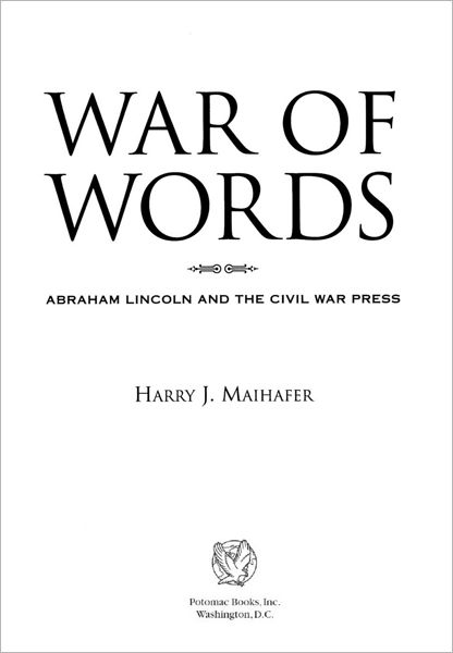 War of Words: Abraham Lincoln and the Civil War Press