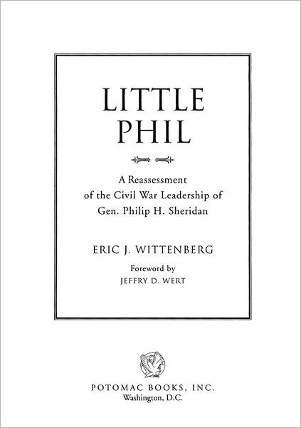 Little Phil: A Reassessment of the Civil War Leadership of Gen. Philip H. Sheridan