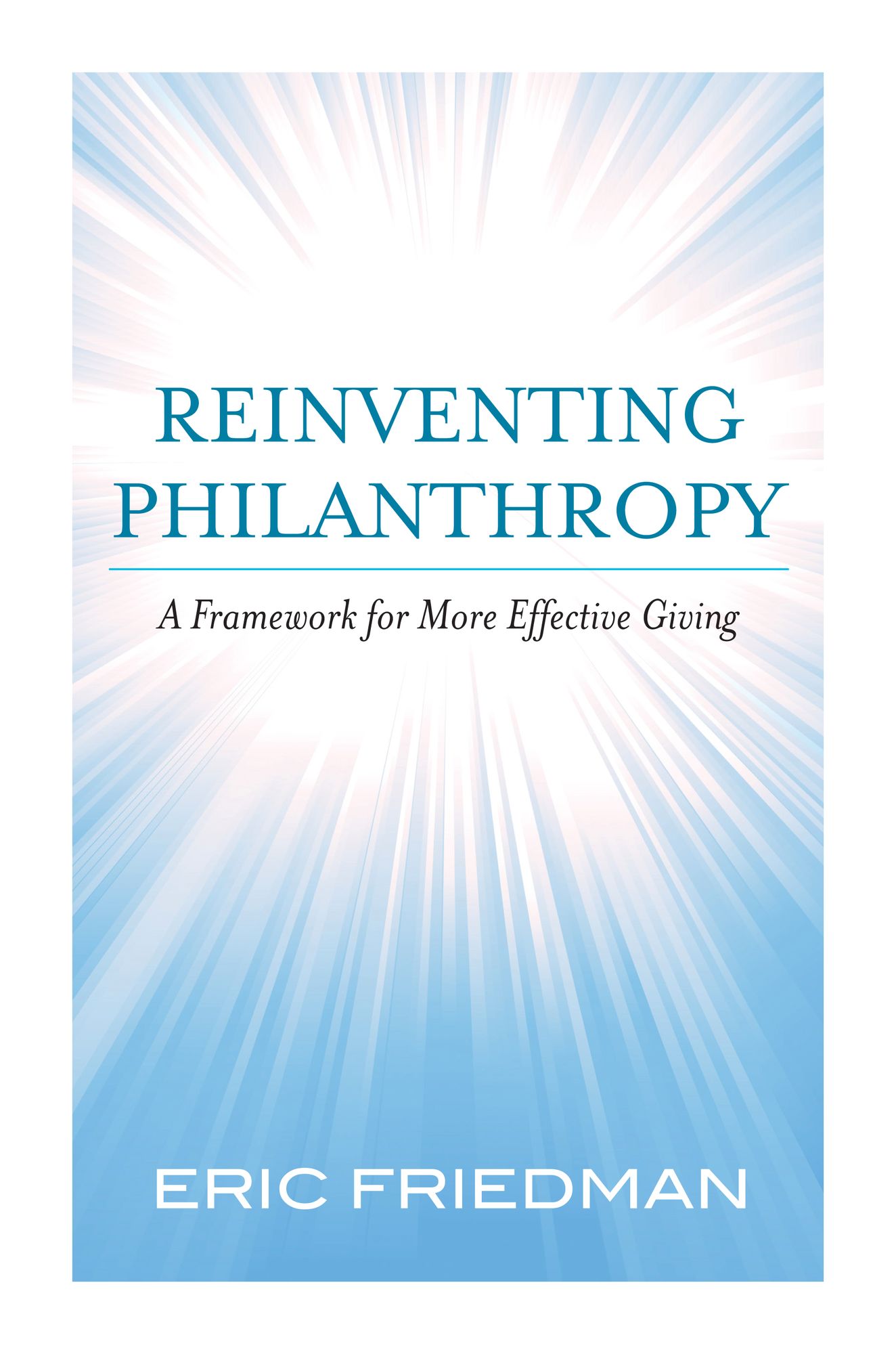 Reinventing Philanthropy: A Framework for More Effective Giving
