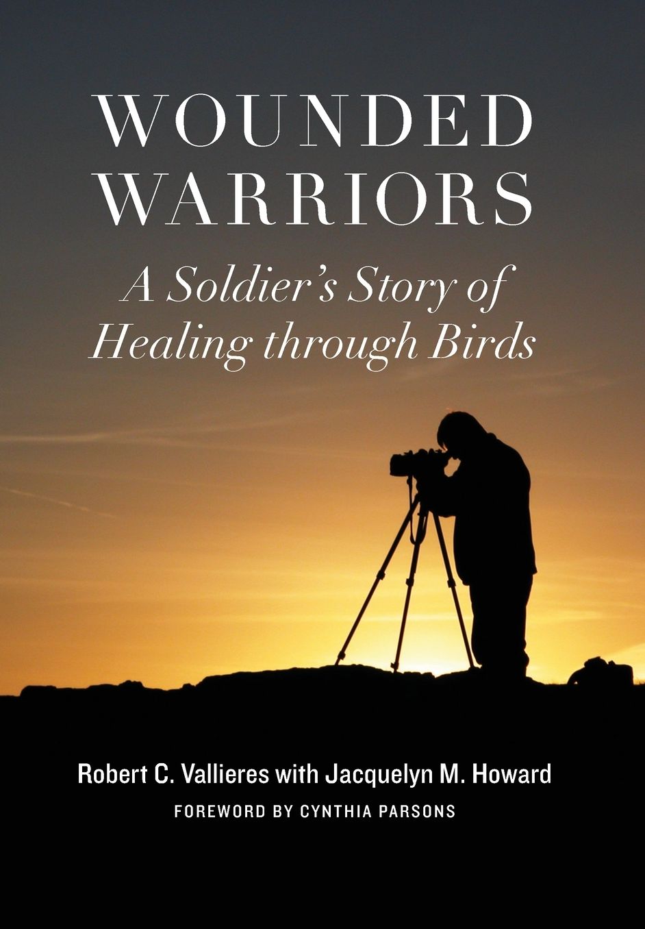 Wounded Warriors: A Soldier's Story of Healing through Birds