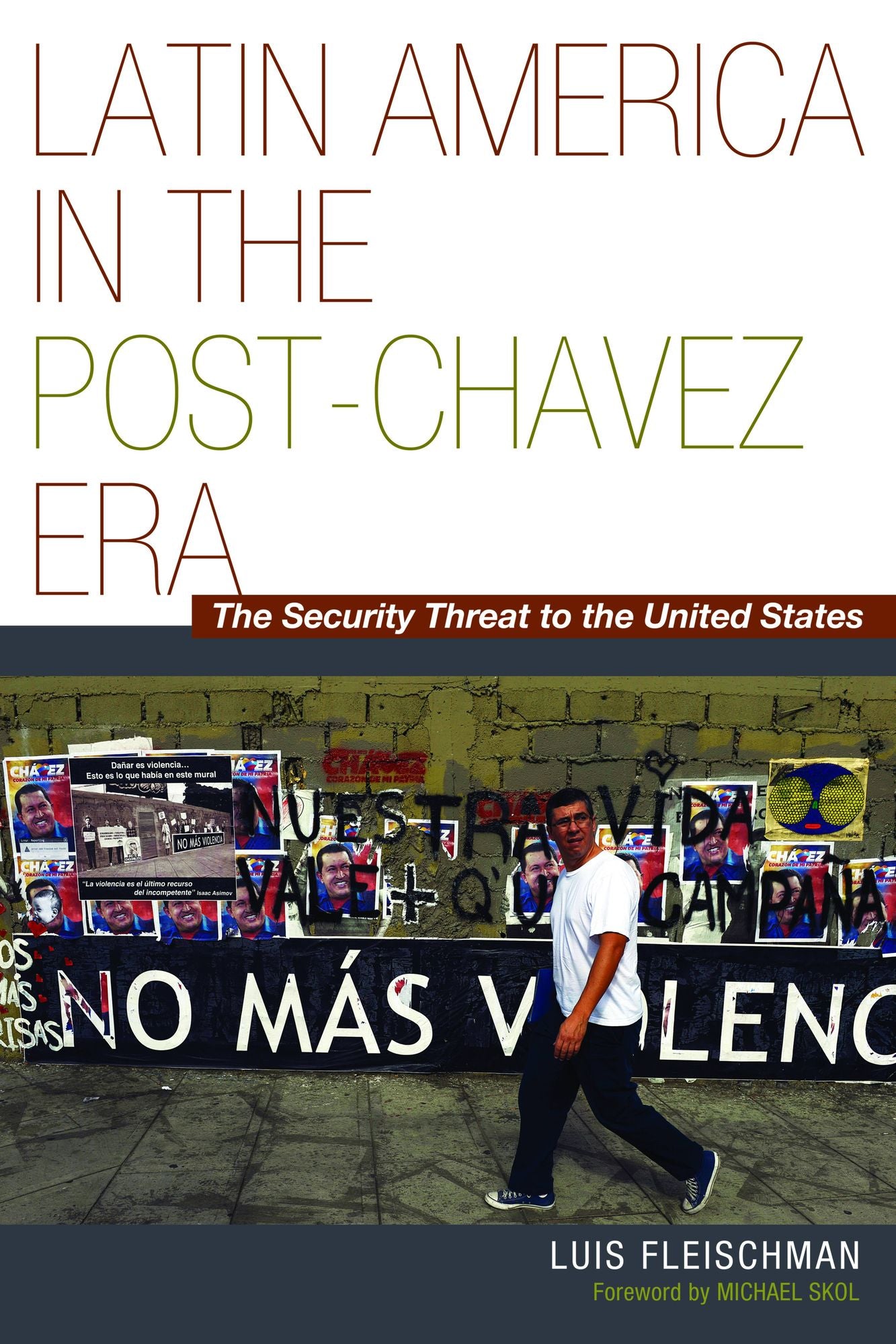 Latin America in the Post-Chavez Era: The Security Threat to the United States