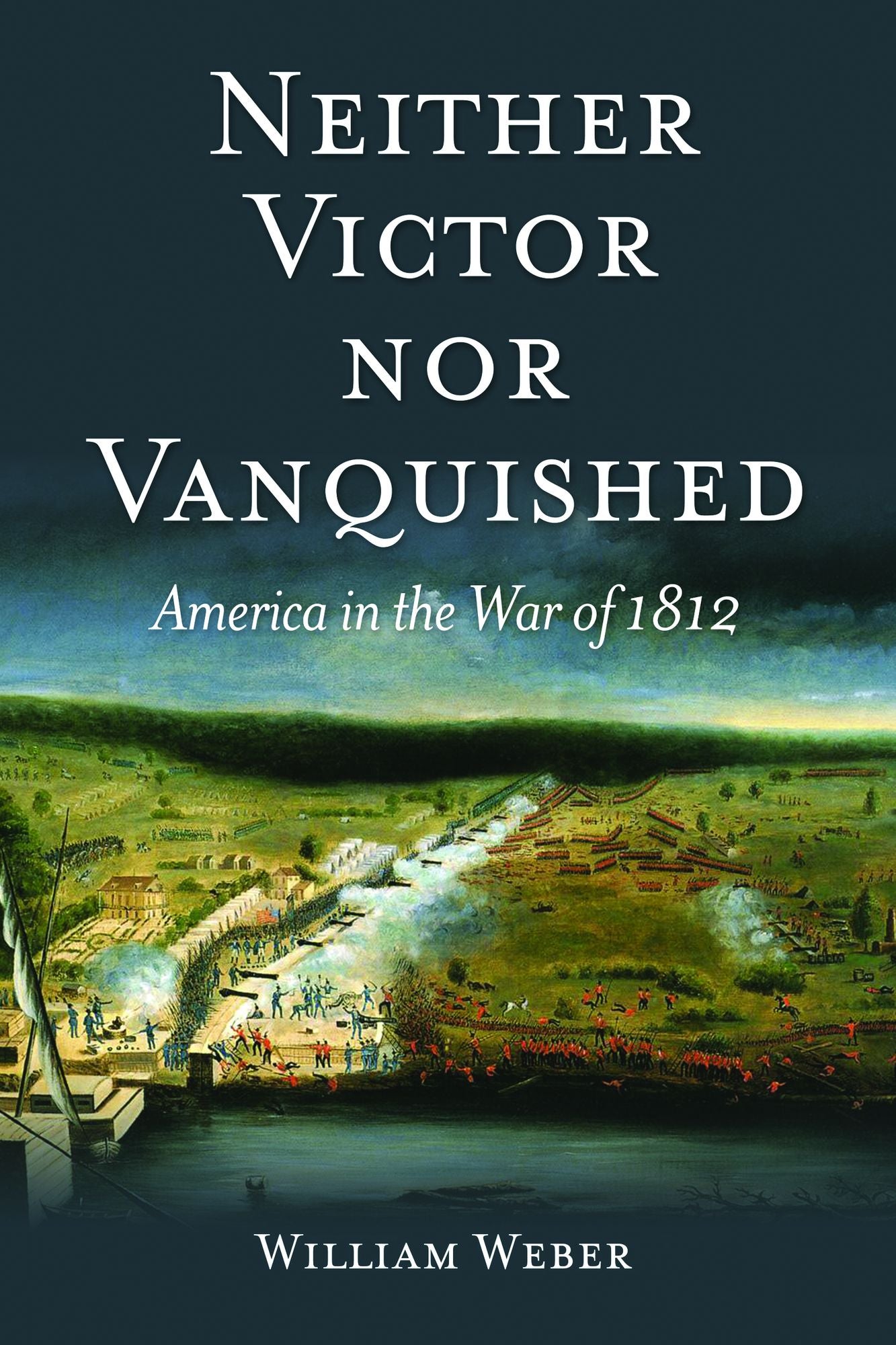 Neither Victor nor Vanquished: America in the War of 1812