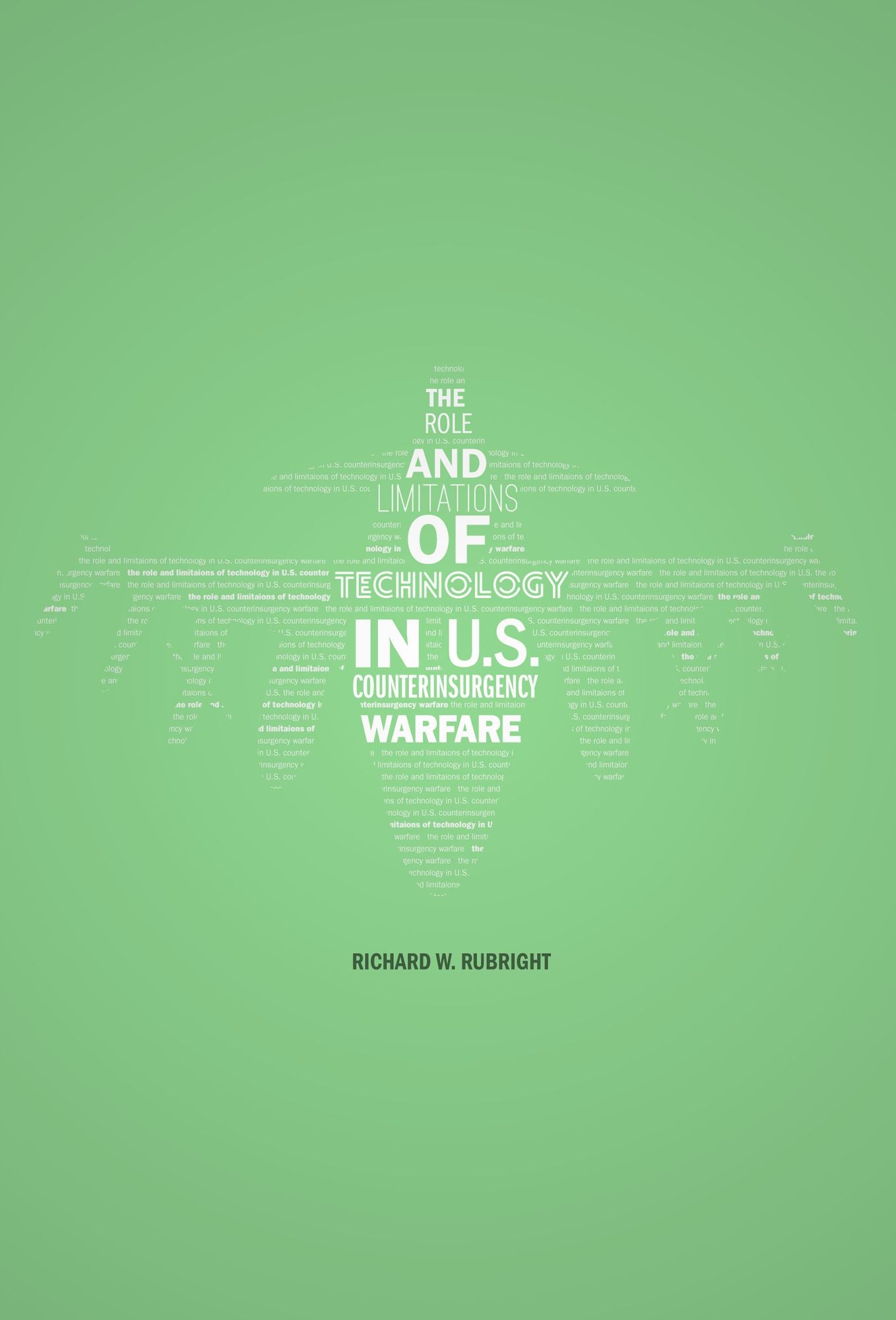 The Role and Limitations of Technology in U.S. Counterinsurgency Warfare