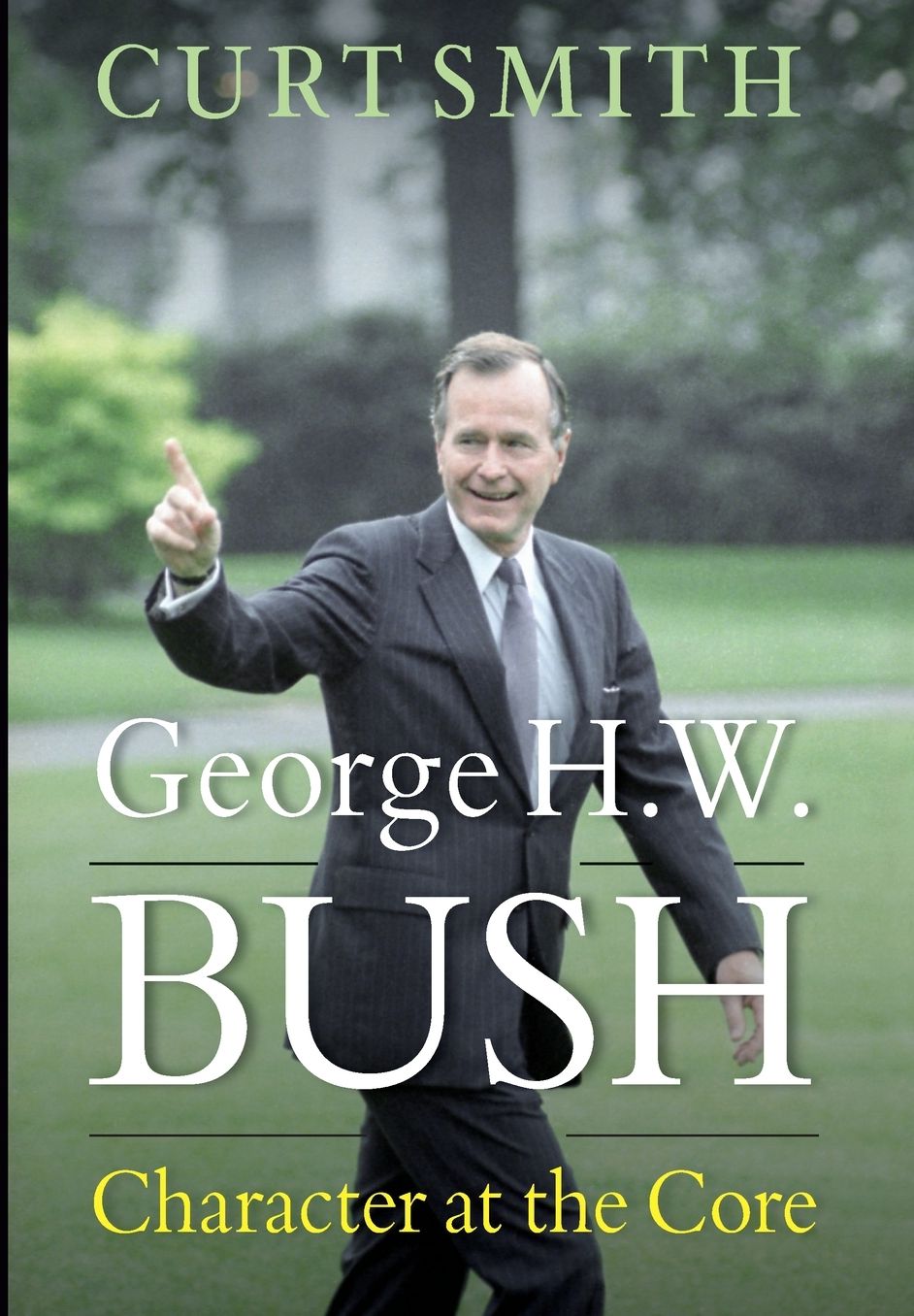 George H. W. Bush: Character at the Core