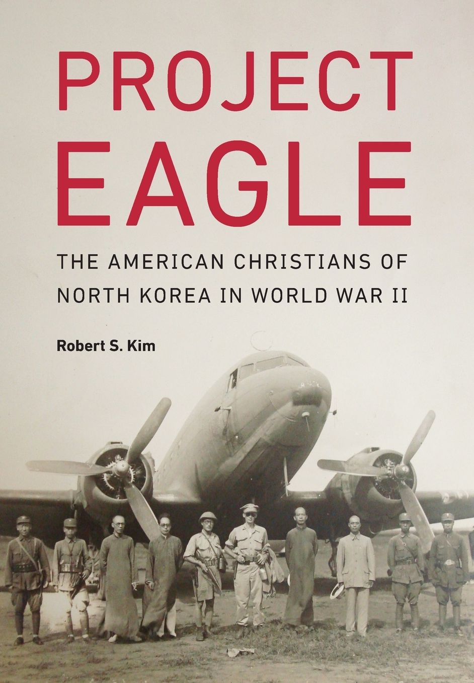 Project Eagle: The American Christians of North Korea in World War II