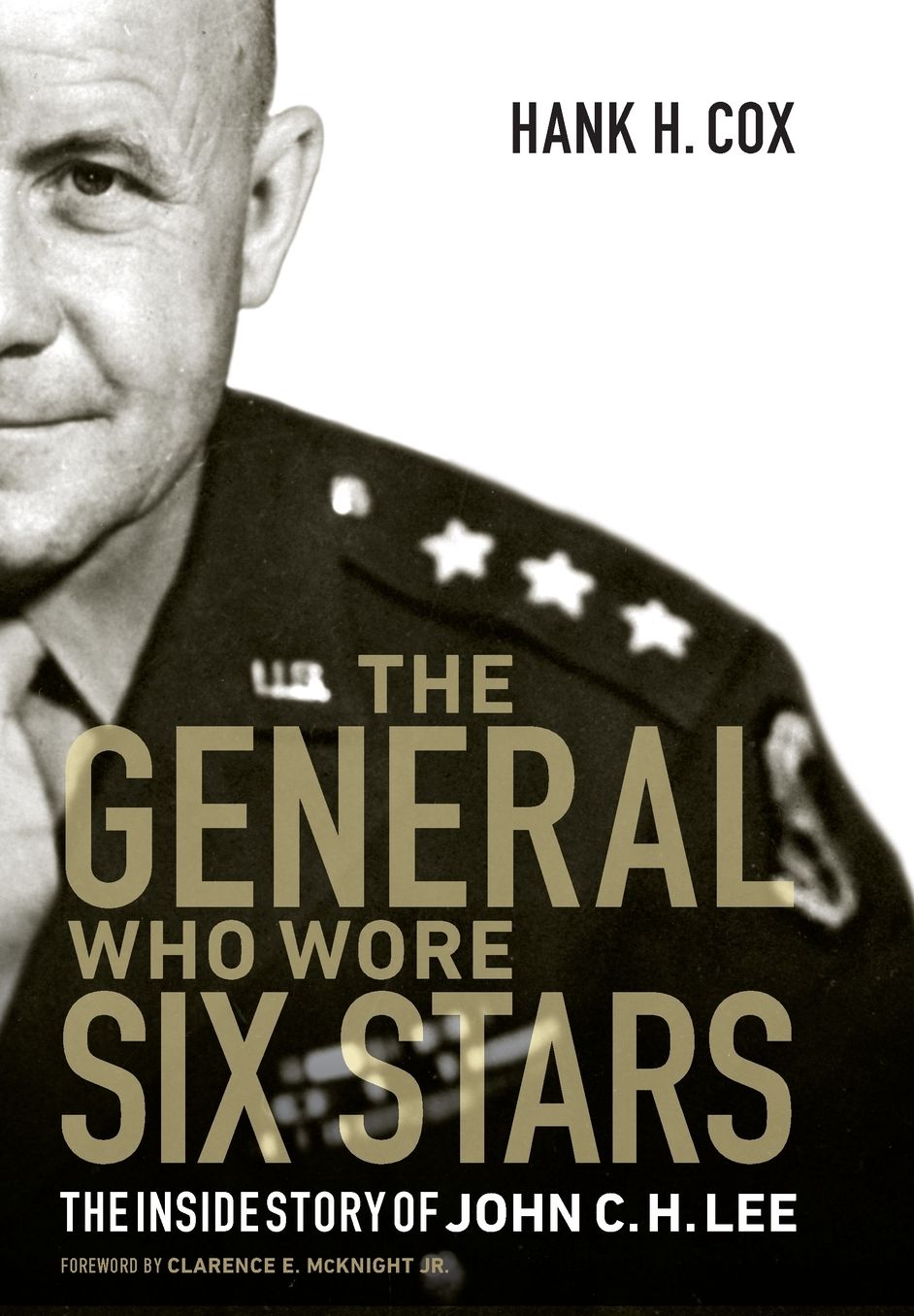 The General Who Wore Six Stars: The Inside Story of John C. H. Lee