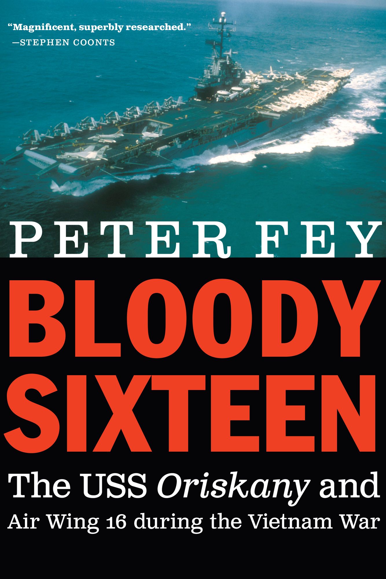 Bloody Sixteen: The USS Oriskany and Air Wing 16 during the Vietnam War