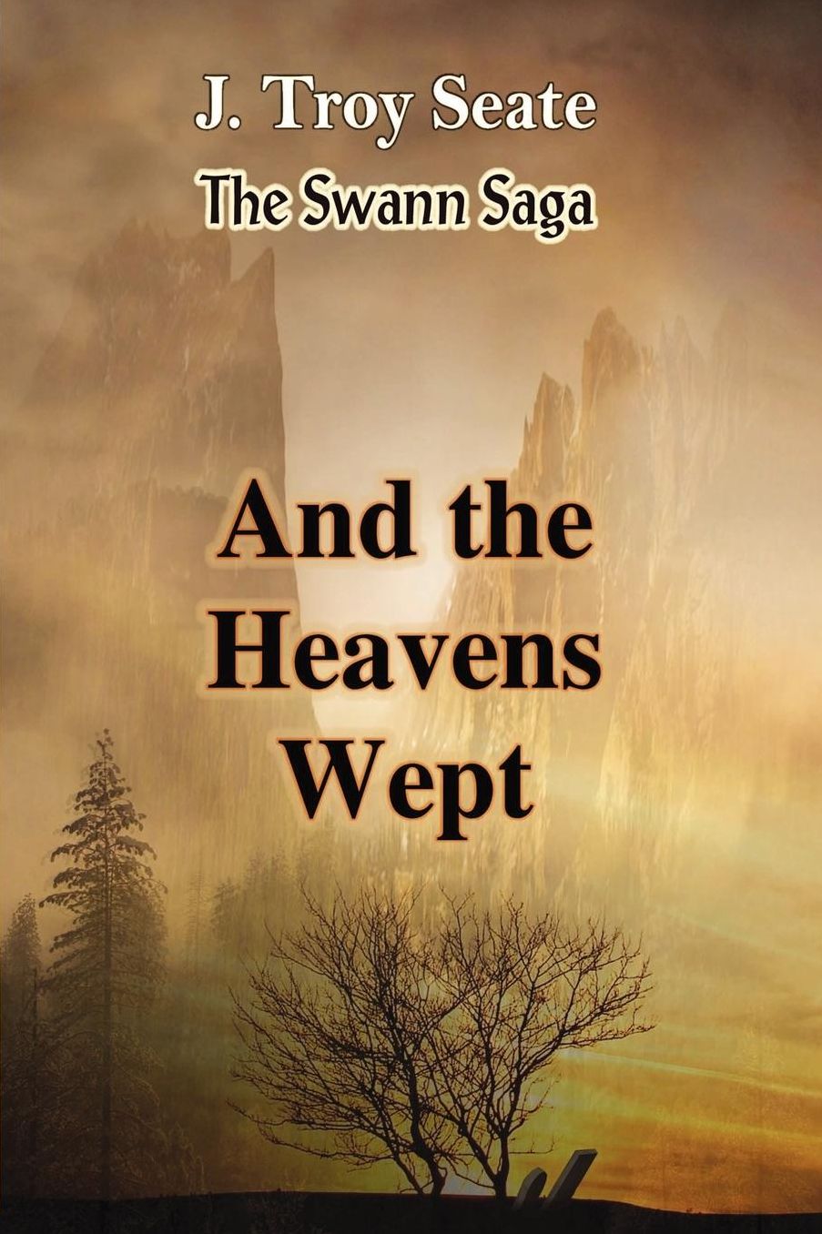 And the Heavens Wept: The Swann Saga, Book 3