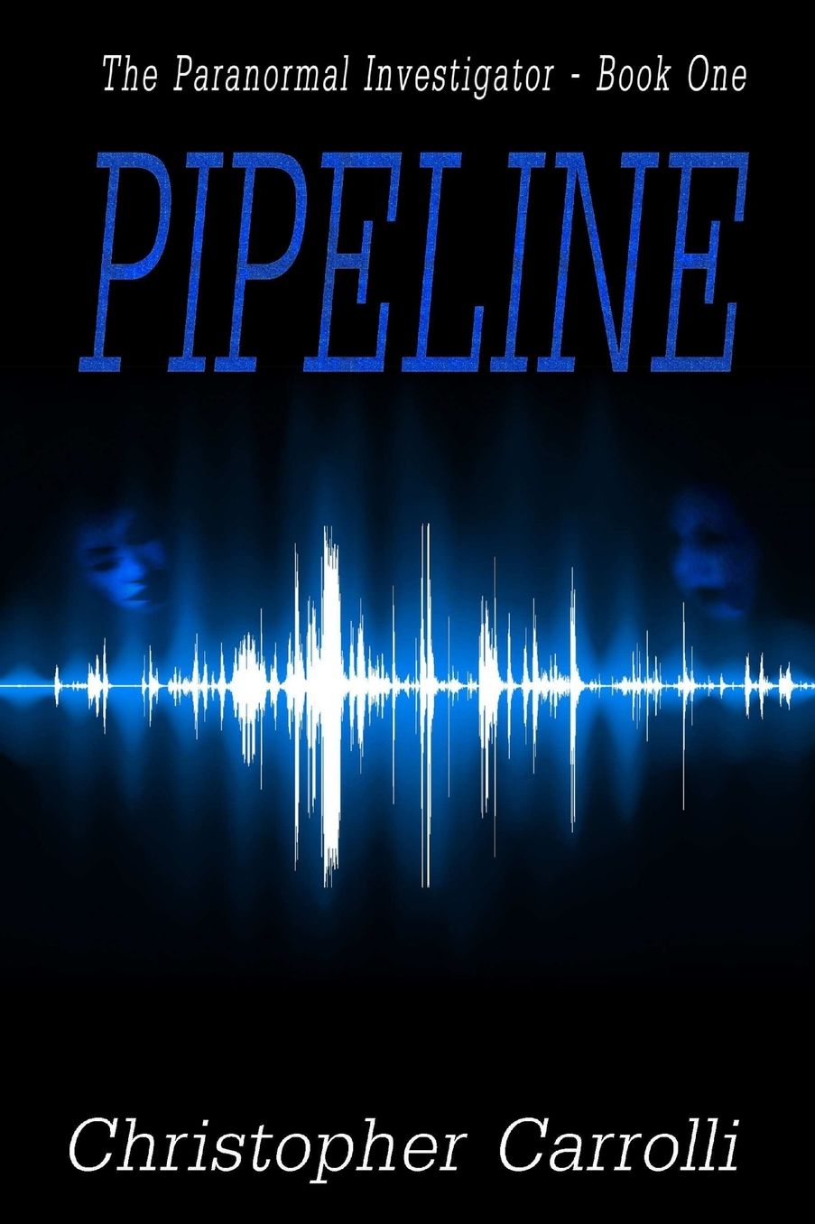 Pipeline: The Paranormal Investigator Series, Book 1