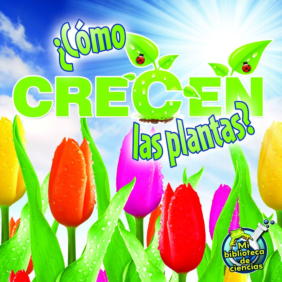Como Crecen Las Plantas? (How Do Plants Grow?)