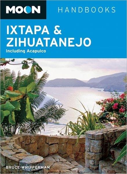 Moon Ixtapa & Zihuatanejo: Including Acapulco