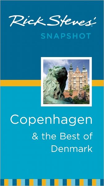 Rick Steves Snapshot Copenhagen & the Best of Denmark