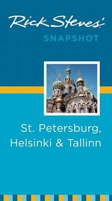 Rick Steves' Snapshot St. Petersburg, Helsinki & Tallinn