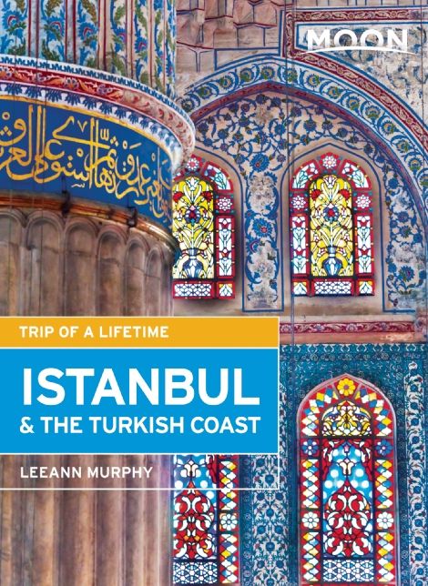 Moon Istanbul & the Turkish Coast: Including Cappadocia