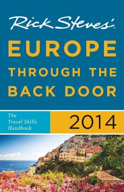 Rick Steves' Europe Through the Back Door 2014