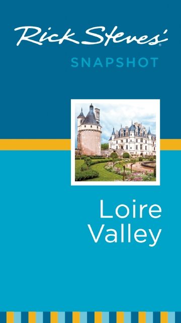 Rick Steves' Snapshot Loire Valley