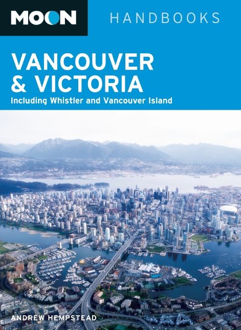 Moon Vancouver & Victoria: Including Whistler & Vancouver Island