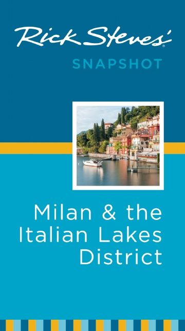 Rick Steves Snapshot Milan & the Italian Lakes District