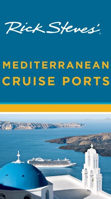 Rick Steves' Mediterranean Cruise Ports