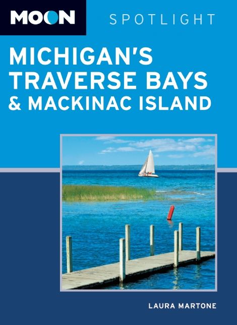 Moon Spotlight Michigan's Traverse Bays & Mackinac Island