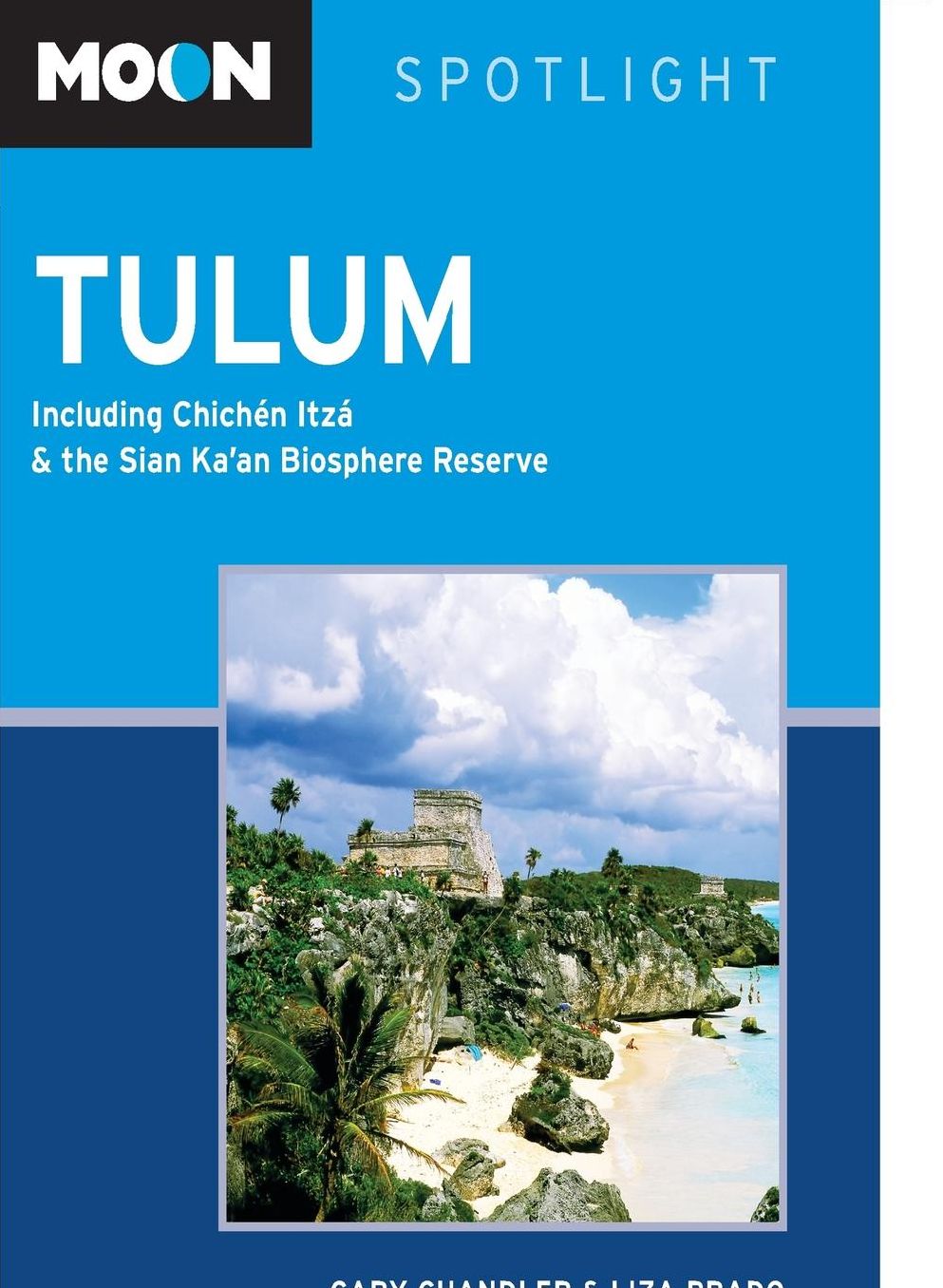 Moon Spotlight Tulum: Including Chichen Itza & the Sian Ka'an Biosphere Reserve
