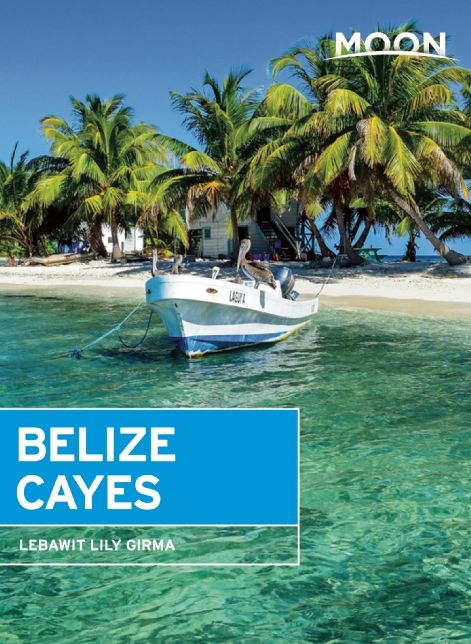 Moon Belize Cayes: Including Ambergris Caye & Caye Caulker