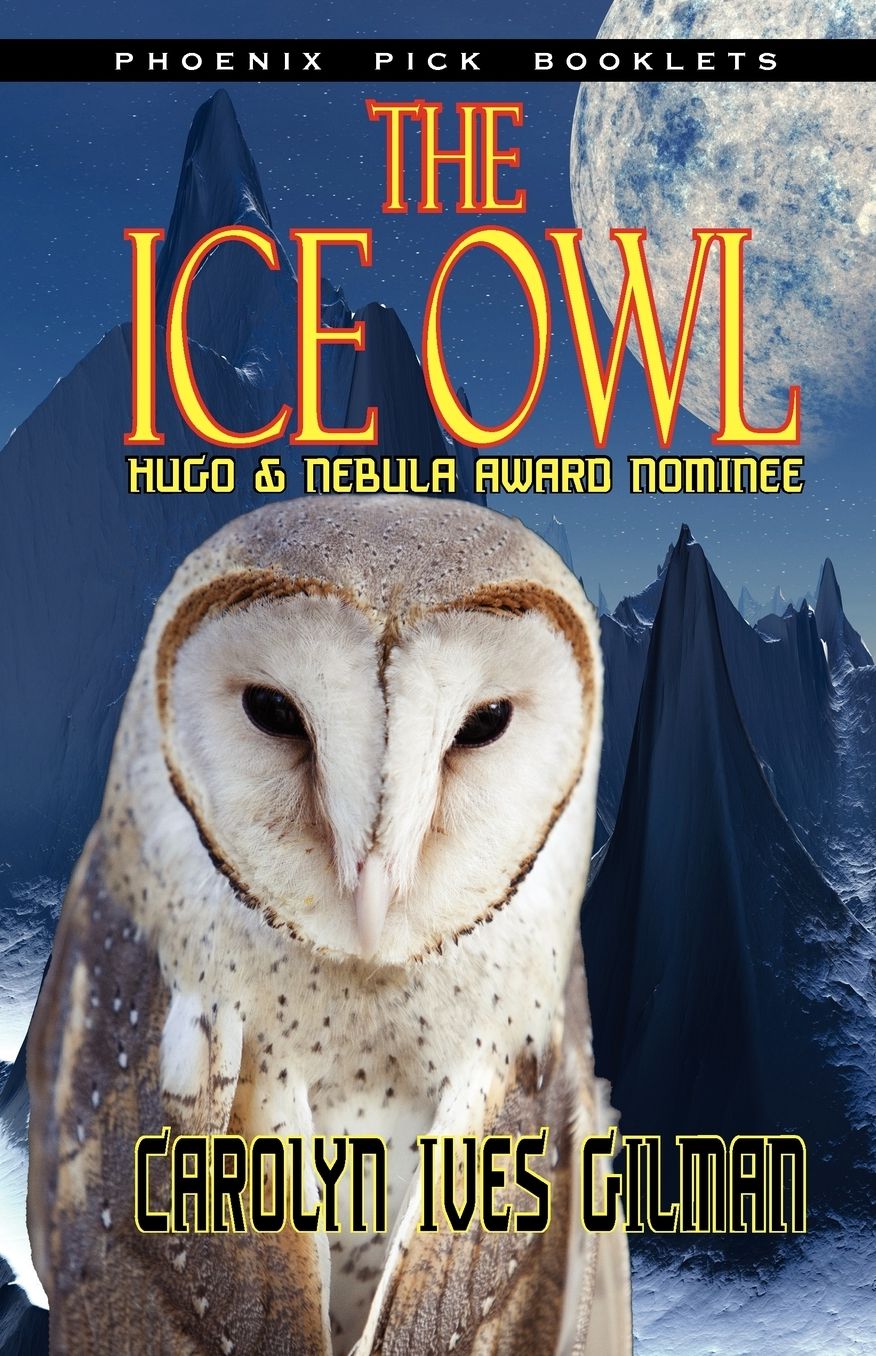 The Ice Owl: Hugo and Nebula Award Nominated Novella