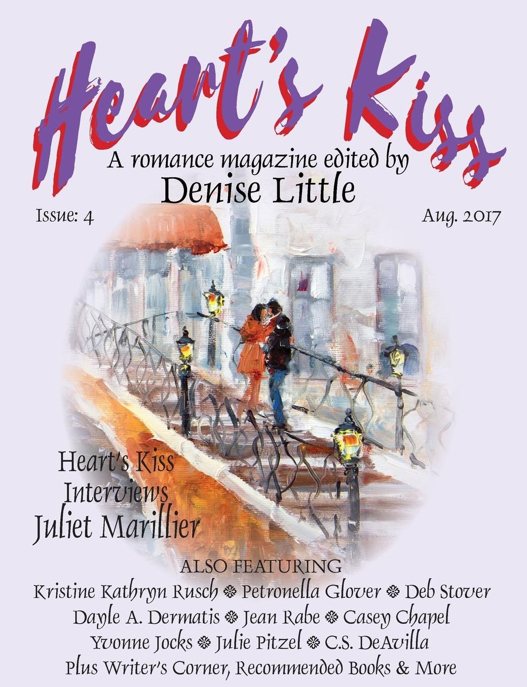 Heart's Kiss: Issue 4, Aug. 2017: A Romance Magazine Edited by Denise Little