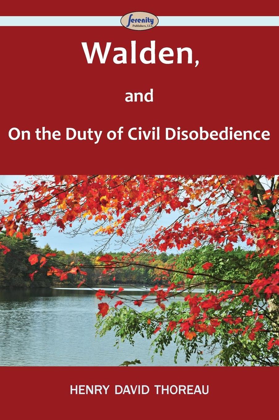 Walden, and On the Duty of Civil Disobedience