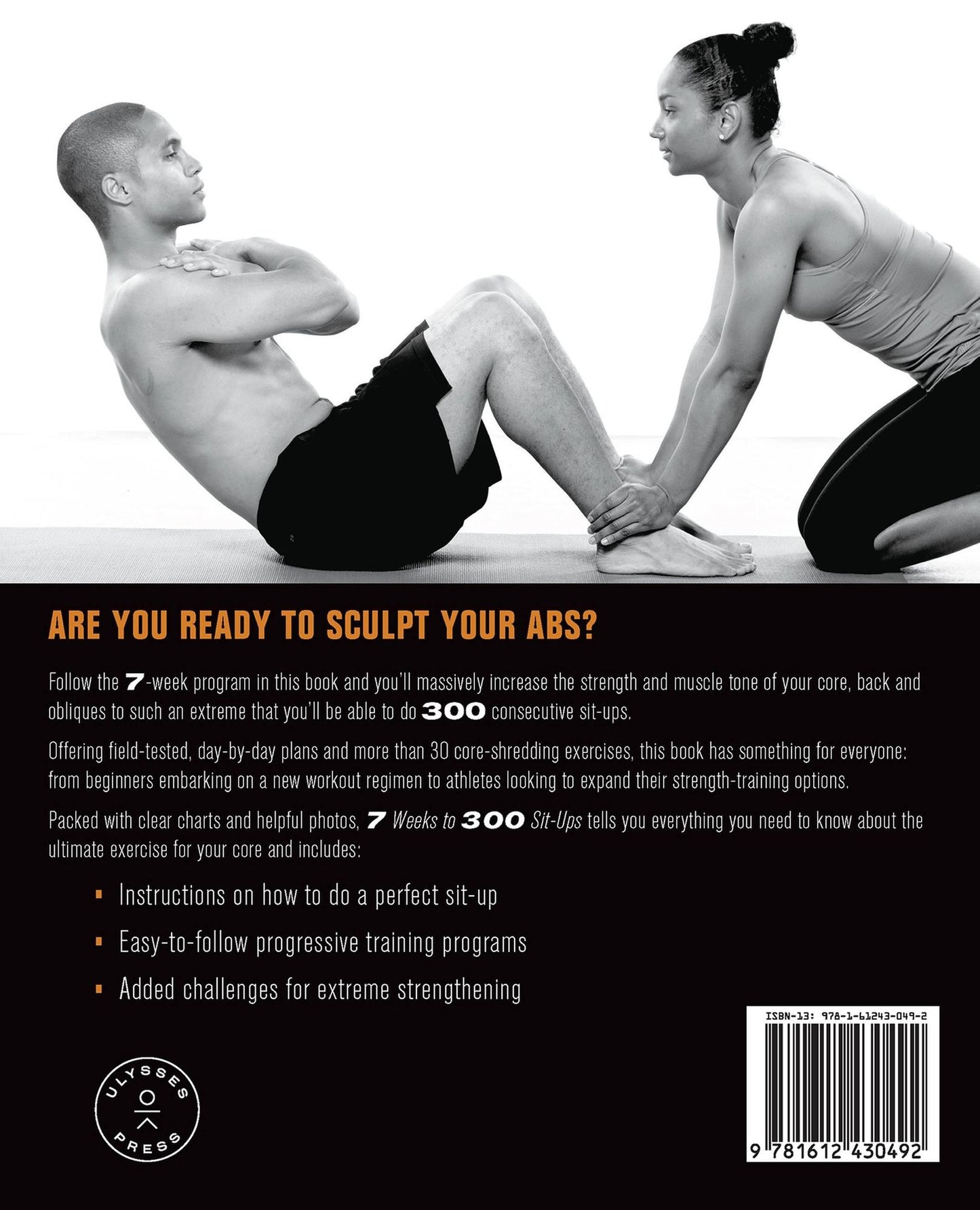 7 Weeks to 300 Sit-Ups: Strengthen and Sculpt Your Abs, Back, Core and Obliques by Training to Do 300 Consecutive Sit-Ups