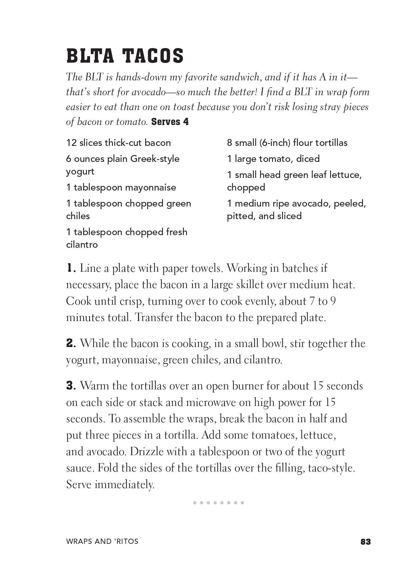 Tortillas to the Rescue: Scrumptious Snacks, Mouth-Watering Meals and Delicious Desserts--All Made with the Amazing Tortilla