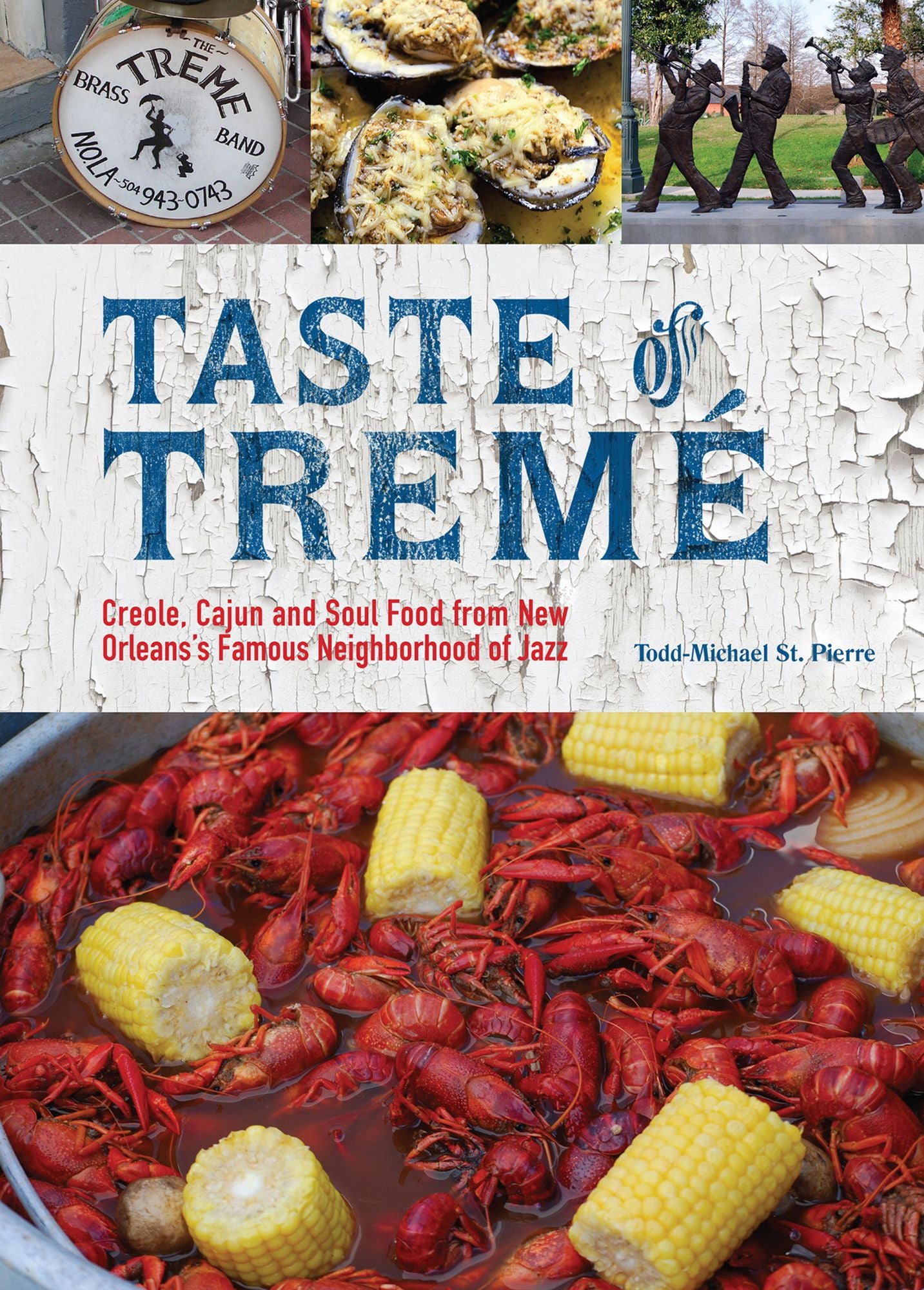 Taste of Tremé: Creole, Cajun, and Soul Food from New Orleans' Famous Neighborhood of Jazz