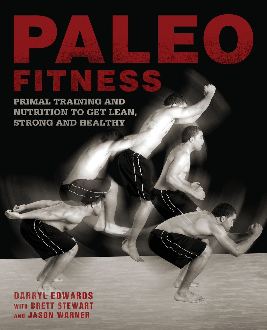 Paleo Fitness: A Nutrition and Training Program for Athletes on the Caveman Diet